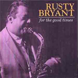 Rusty Bryant - For The Good Times FLAC