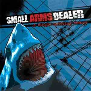 Small Arms Dealer - A Single Unifying Theory FLAC