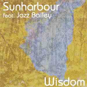 Sunharbour Feat. Jazz Bailey - Wisdom FLAC