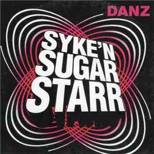 Syke 'N Sugarstarr - Danz FLAC