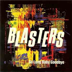 The Blasters - So Long Baby Goodbye FLAC