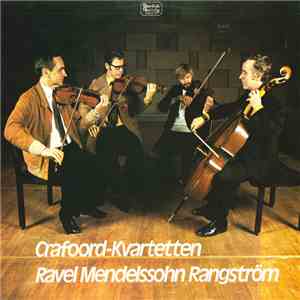 The Crafoord String Quartet, Crafoord-Kvartetten, Maurice Ravel, Felix Mendelssohn-Bartholdy, Ture Rangström - Ravel Mendelssohn Rangström FLAC
