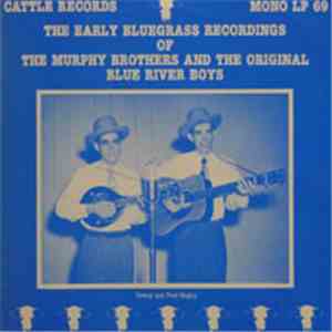 The Murphy Brothers And The Original Blue River Boys - The Early Bluegrass Recordings Of The Murphy Brothers And The Original Blue River Boys FLAC
