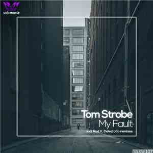 Tom Strobe - My Fault FLAC
