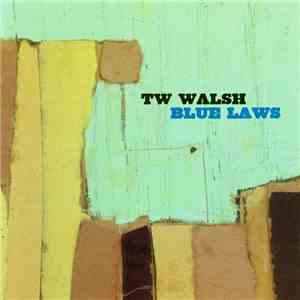 TW Walsh - Blue Laws FLAC