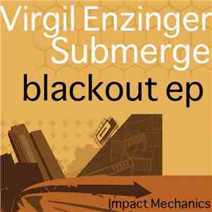 Virgil Enzinger & Submerge 101 - Blackout EP FLAC