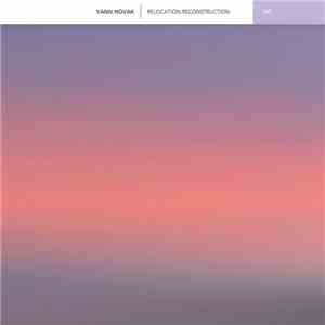 Yann Novak - Relocation.Reconstruction FLAC