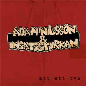 Adam Nilsson & Insatsstryrkan - Ett Ett Två FLAC