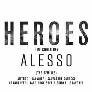 Alesso Featuring Tove Lo - Heroes (We Could Be) (The Remixes) FLAC
