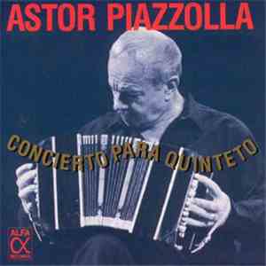 Astor Piazzolla - Concierto Para Quinteto FLAC