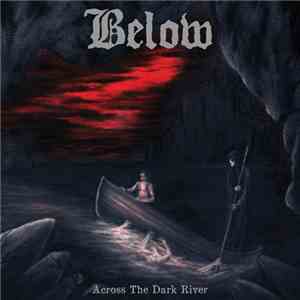 Below - Across The Dark River FLAC