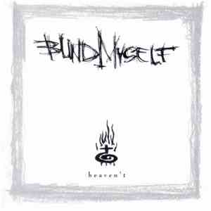 Blind Myself - Heaven't FLAC