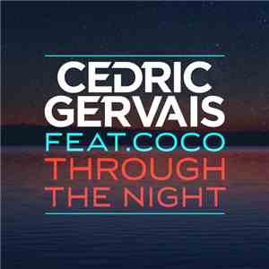 Cedric Gervais Feat. Coco - Through The Night FLAC