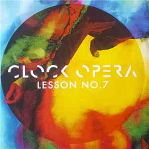 Clock Opera - Lessons No.7 FLAC