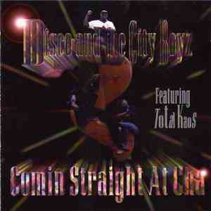 Disco And The City Boyz Featuring Total Kaos - Comin Straight At Cha FLAC