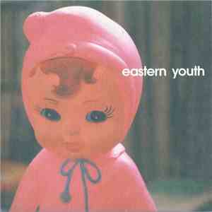 Eastern Youth - 裸足で行かざるを得ない FLAC
