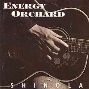 Energy Orchard - Shinola FLAC