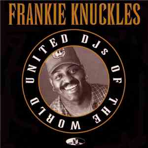 Frankie Knuckles - United DJs Of The World FLAC