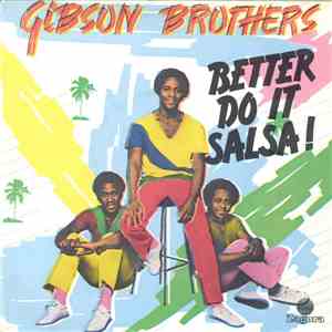 Gibson Brothers - Better Do It Salsa FLAC