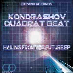 Kondrashov / Quadrat Beat - Hailing From The Future EP FLAC