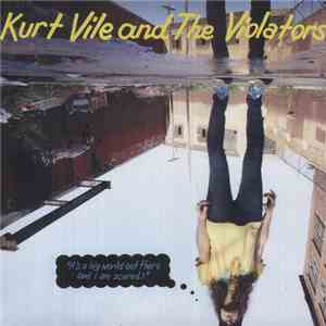 Kurt Vile & The Violators - It's A Big World Out There FLAC