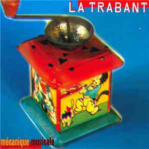La Trabant - Mécanique Musicale FLAC
