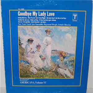 New York Vocal Arts Ensemble ; Raymond Beegle - Goodbye My Lady Love (Americana, Volume VI) FLAC