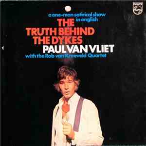 Paul Van Vliet  - The Truth Behind The Dykes, A One-Man Satirical Show In English FLAC