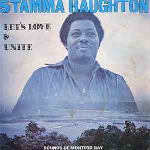 Stamma Haughton - Let's Love & Unite FLAC