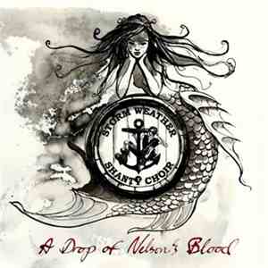 Storm Weather Shanty Choir - A Drop Of Nelson`s Blood FLAC