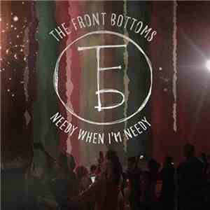The Front Bottoms - Needy When I'm Needy FLAC