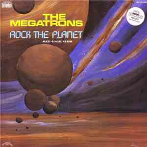 The Megatrons - Rock The Planet FLAC