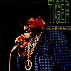 Tiger - Come Back To Me FLAC