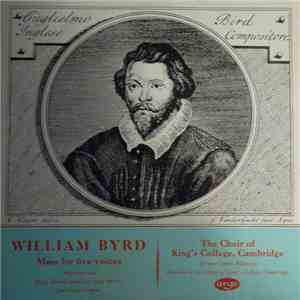 William Byrd, The Choir Of King's College, Cambridge, David Willcocks - Mass For 5 Voices / Magnificat And Nunc Dimittis From The Great Service / Ave Verum Corpus FLAC