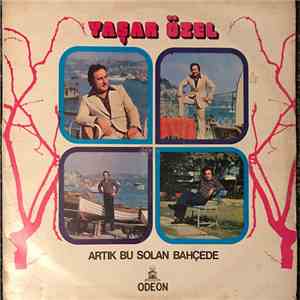 Yaşar Özel - Artık Bu Solan Bahçede FLAC