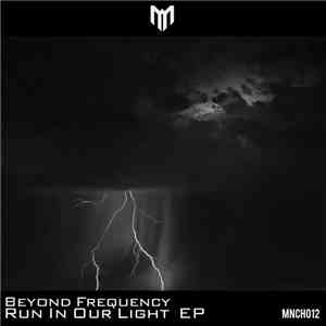 Beyond Frequency - Run In Our Light EP FLAC