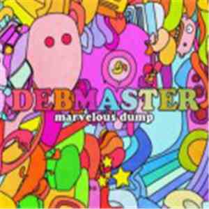 Debmaster - Marvelous Dump FLAC