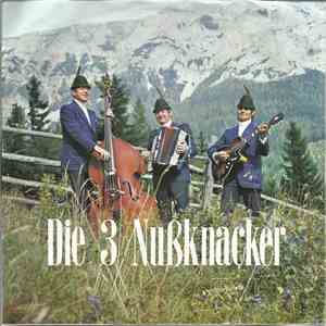 Die 3 Nußknacker - In Mürzzuschlag / Es Jodelte Ein Steirerbua FLAC