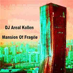 DJ Areal Kollen - Mansion Of Fragile FLAC