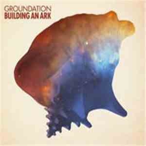 Groundation - Building An Ark FLAC