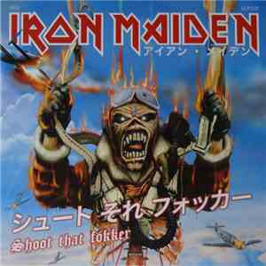 Iron Maiden - Shoot That Fokker FLAC