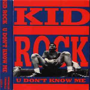 Kid Rock - U Don't Know Me FLAC