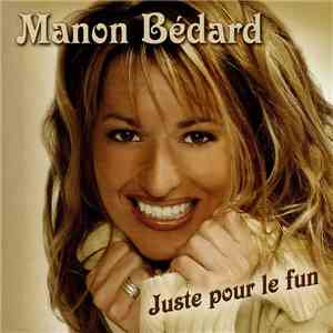 Manon Bédard - Juste Pour le Fun FLAC