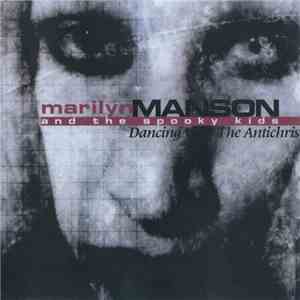 Marilyn Manson & The Spooky Kids - Dancing With The Antichrist FLAC