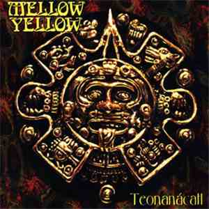 Mellow Yellow  - Teonanácatl FLAC