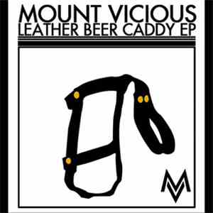 Mount Vicious - Leather Beer Caddy FLAC
