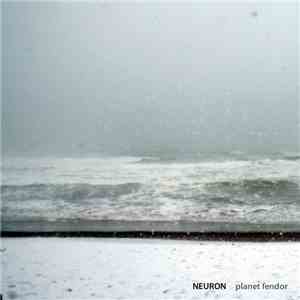 Neuron  - Planet Fendor FLAC