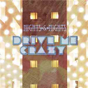 Nights & Nights - Drive Me Crazy FLAC