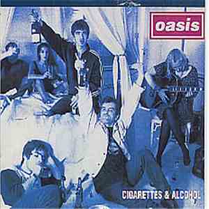 Oasis - Cigarettes & Alcohol FLAC