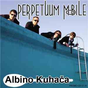 Perpetuum Mobile  - Albino Kuhača FLAC